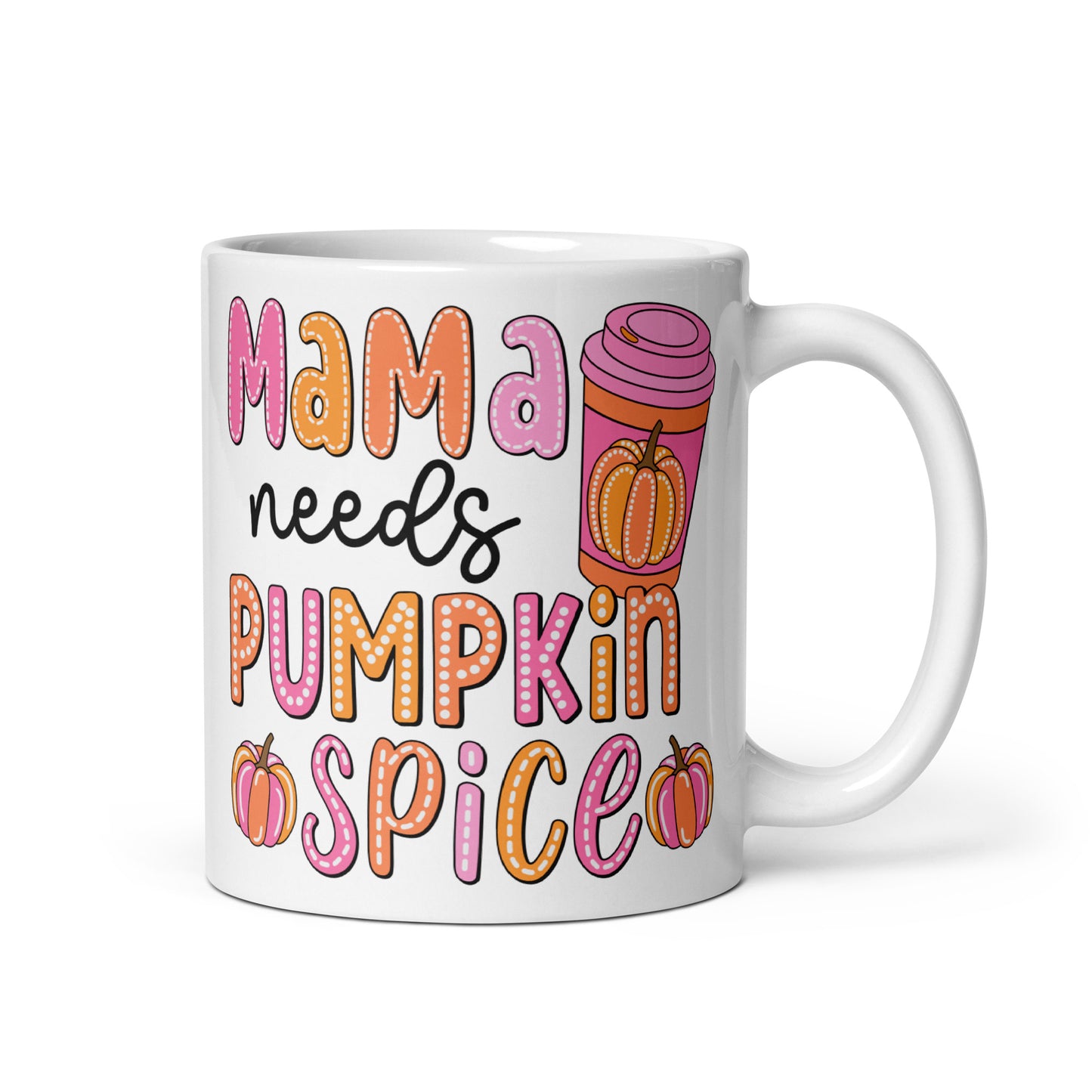 Mama Needs Pumpkin Spice Mug
