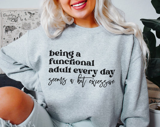 Being A Functional Adult Sweatshirt