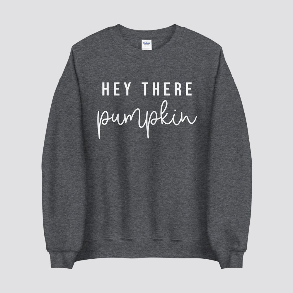 Hey There Pumpkin Sweatshirt