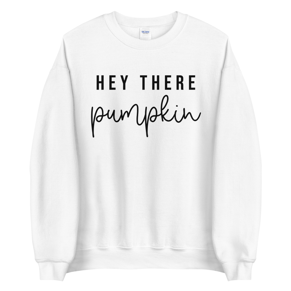 Hey There Pumpkin Sweatshirt