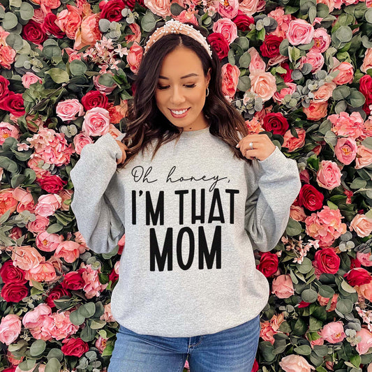 I'm That Mom Sweatshirt