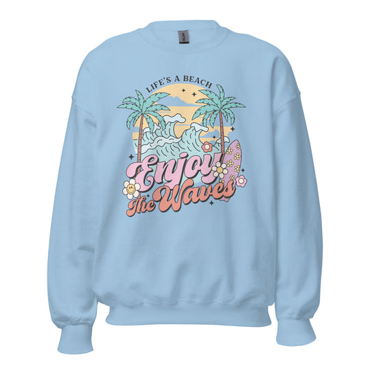 Life Is A Beach Sweatshirt