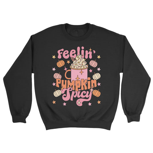 Feelin' Pumpkin Spice Sweatshirt