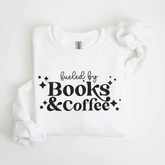 fueled by books and coffee sweatshirt white
