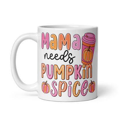 Mama Needs Pumpkin Spice Krus