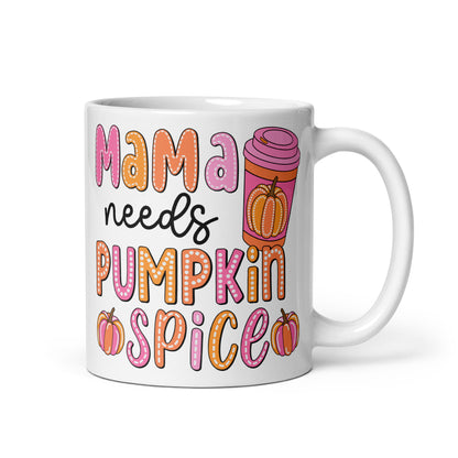 Mama Needs Pumpkin Spice Krus