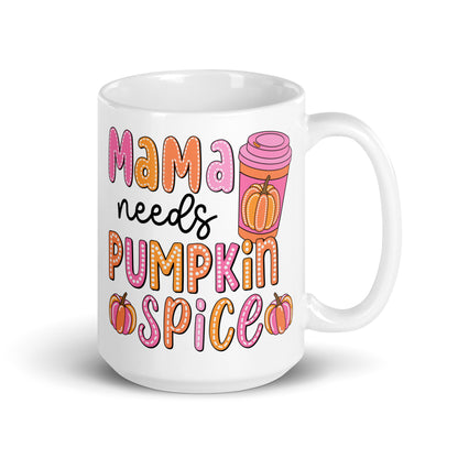 Mama Needs Pumpkin Spice Krus