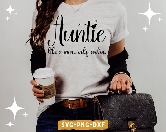Auntie Like a mom, only cooler SVG