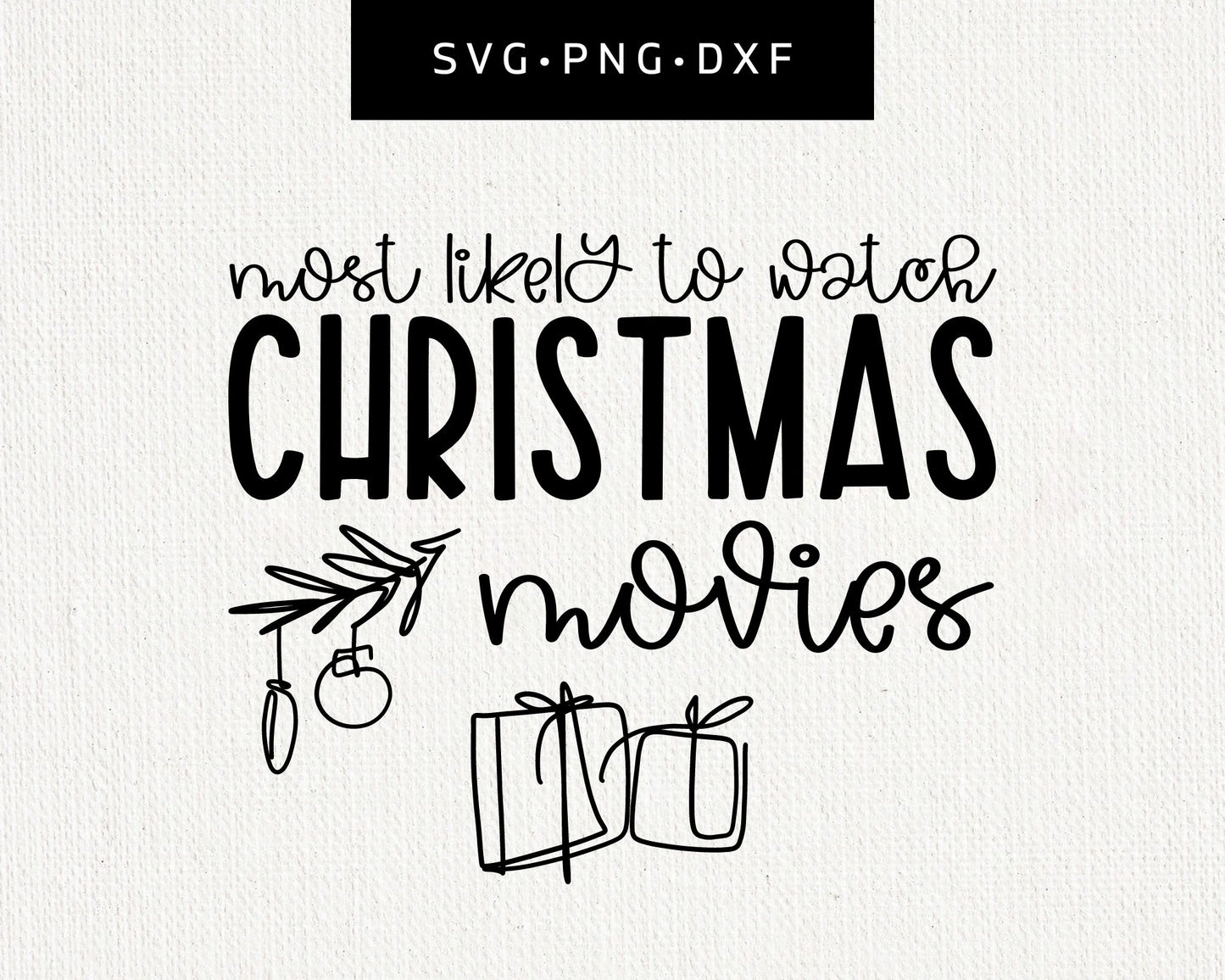 Most Likely To Watch Christmas Movies SVG