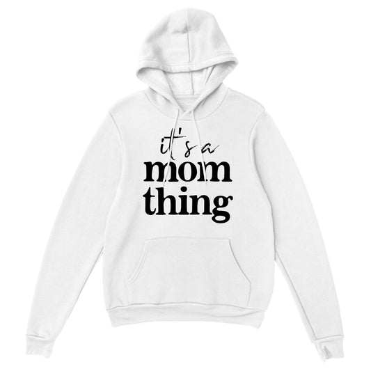 It's a Mom Thing Hoodie